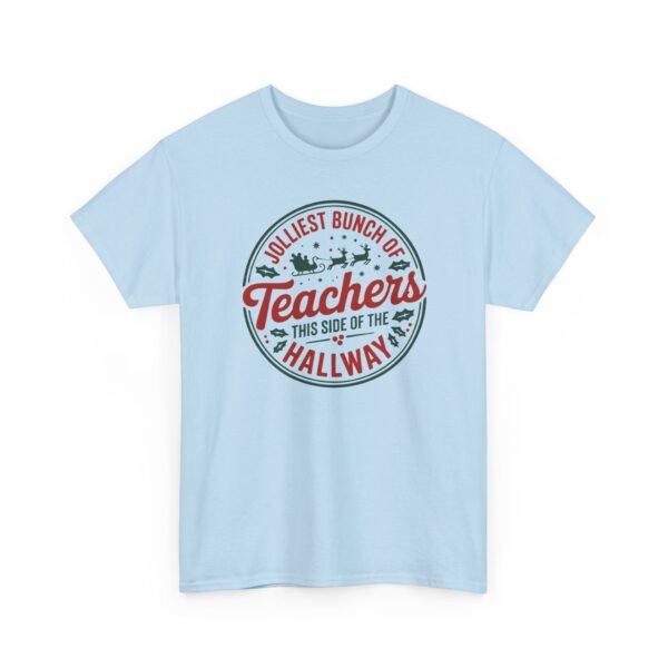Unisex t-shirt from Twisted Angell with the sarcastic phrase “Jolliest Bunch of Teachers This Side of the Hallway” printed on the front.