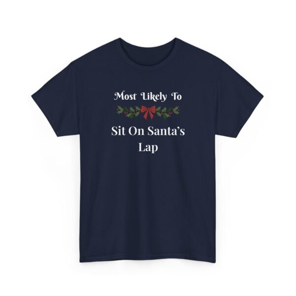 Unisex t-shirt from Twisted Angell with the sarcastic phrase “Most Likely To Sit On Santa's Lap” printed on the front.
