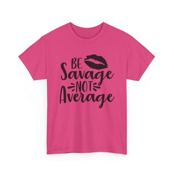 Unisex t-shirt from Twisted Angell with the sarcastic phrase “Be Savage, Not Average” printed on the front.