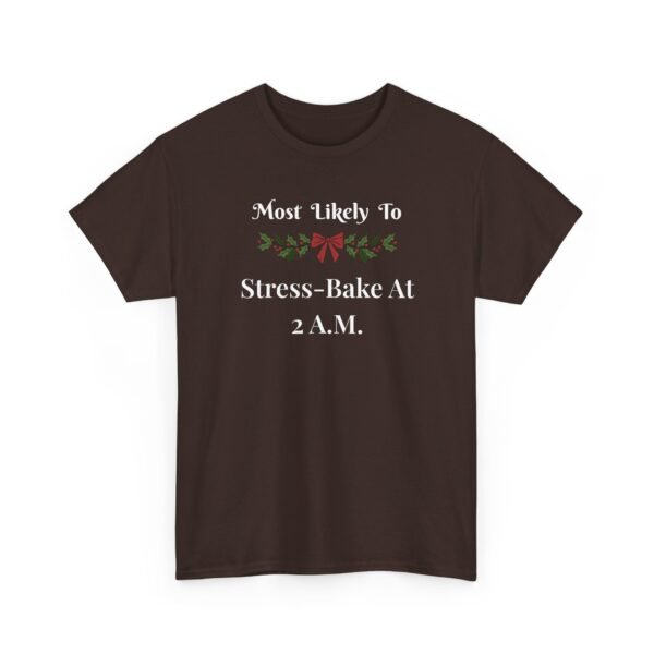 Unisex t-shirt from Twisted Angell with the sarcastic phrase “Most Likely To Stress-Bake At 2 AM” printed on the front.
