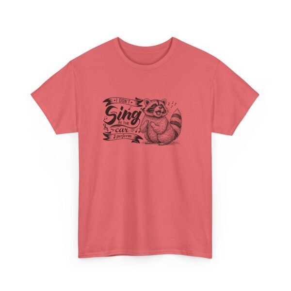 Unisex t-shirt from Twisted Angell with the sarcastic phrase “I Don't Sing In The Car, I Perform - Raccoon” printed on the front.