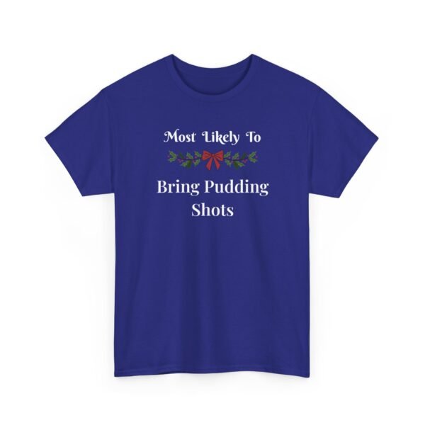 Unisex t-shirt from Twisted Angell with the sarcastic phrase “Most Likely To Bring Pudding Shots” printed on the front.