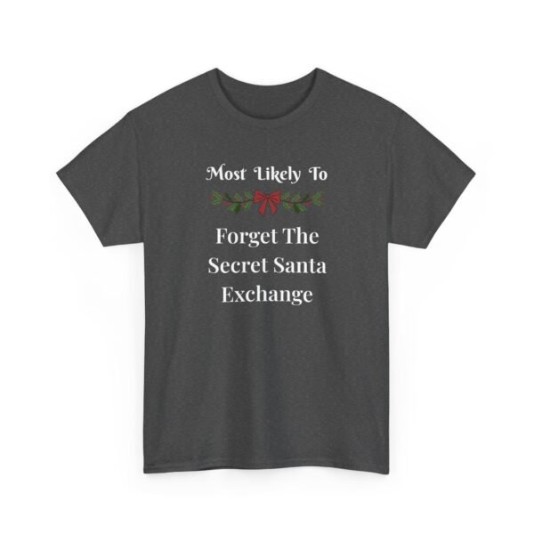Unisex t-shirt from Twisted Angell with the sarcastic phrase “Most Likely To Forget The Secret Santa Exchange” printed on the front.