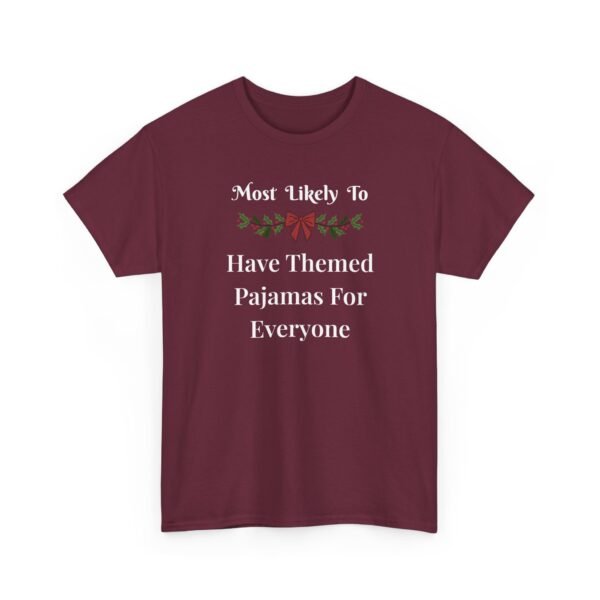 Unisex t-shirt from Twisted Angell with the sarcastic phrase “Most Likely To Have Themed Pajamas For Everyone” printed on the front.