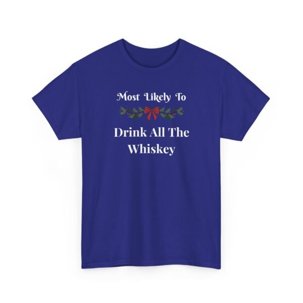 Unisex t-shirt from Twisted Angell with the sarcastic phrase “Most Likely To Drink All The Whiskey” printed on the front.