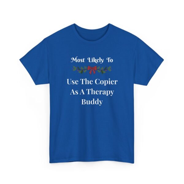 Unisex t-shirt from Twisted Angell with the sarcastic phrase “Most Likely To Use The Copier As A Therapy Buddy” printed on the front.