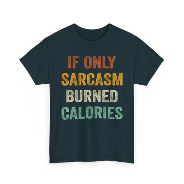 1138726055689475688_2048-1.jpeg Unisex t-shirt from Twisted Angell with the sarcastic phrase “If Only Sarcasm Burned Calories” printed on the front.