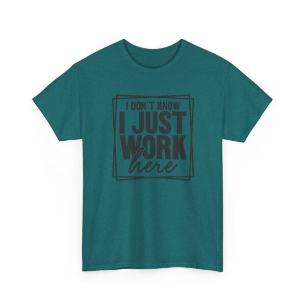 Unisex t-shirt from Twisted Angell with the sarcastic phrase “I Don't Know I Just Work Here” printed on the front.