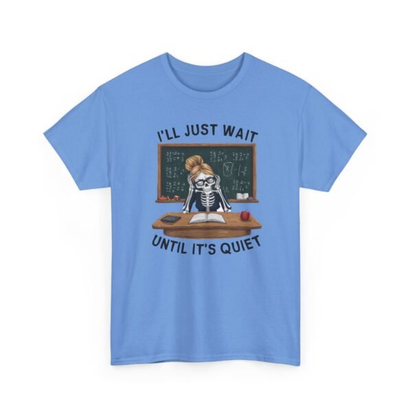 11389784673272588818_2048.jpeg Unisex t-shirt from Twisted Angell with the sarcastic phrase “I'll Just Wait Until It's Quiet - Skeleton Teacher” printed on the front.