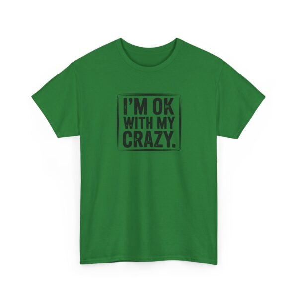 Unisex t-shirt from Twisted Angell with the sarcastic phrase “I'm OK With My Crazy” printed on the front.