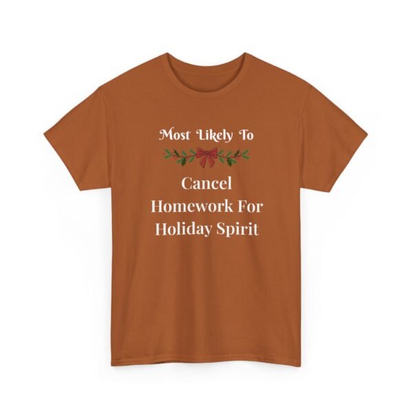Unisex t-shirt from Twisted Angell with the sarcastic phrase “Most Likely To Cancel Homework For Holiday Spirit” printed on the front.