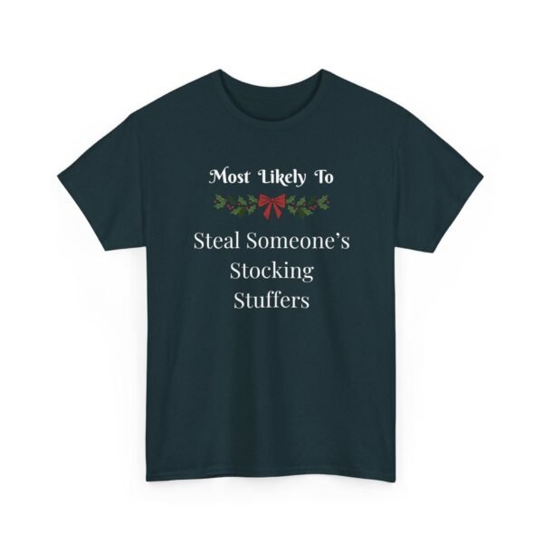 Unisex t-shirt from Twisted Angell with the sarcastic phrase “Most Likely To Steal Someone's Stocking Stuffers” printed on the front.