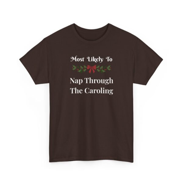 Unisex t-shirt from Twisted Angell with the sarcastic phrase “Most Likely to Nap Through The Caroling” printed on the front.
