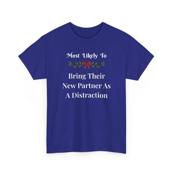Unisex t-shirt from Twisted Angell with the sarcastic phrase “Most Likely To Bring Their New Partner As A Distraction” printed on the front.