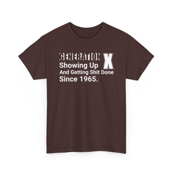 Unisex t-shirt from Twisted Angell with the sarcastic phrase “Generation X - Showing Up And Getting Shit Done Since 1965” printed on the front.