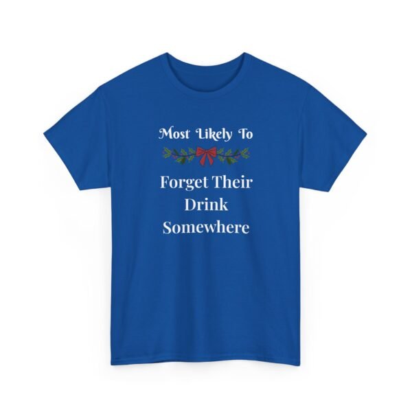 Unisex t-shirt from Twisted Angell with the sarcastic phrase “Most Likely To Forget Their Drink Somewhere” printed on the front.