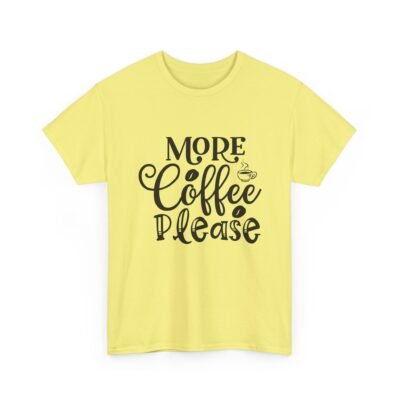 Unisex t-shirt from Twisted Angell with the sarcastic phrase “More Coffee Please” printed on the front.