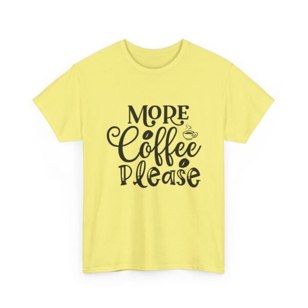 11526805586931934142_2048-2.jpeg Unisex t-shirt from Twisted Angell with the sarcastic phrase “More Coffee Please” printed on the front.