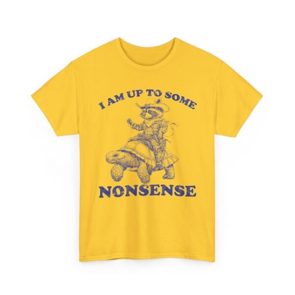 Unisex t-shirt from Twisted Angell with the sarcastic phrase “I Am Up To Some Nonsense - Raccoon Turtle” printed on the front.