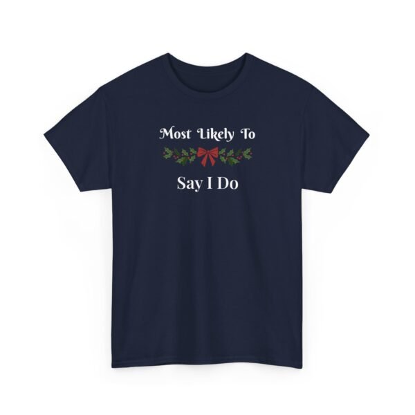 Unisex t-shirt from Twisted Angell with the sarcastic phrase “Most Likely To Say I Do” printed on the front.