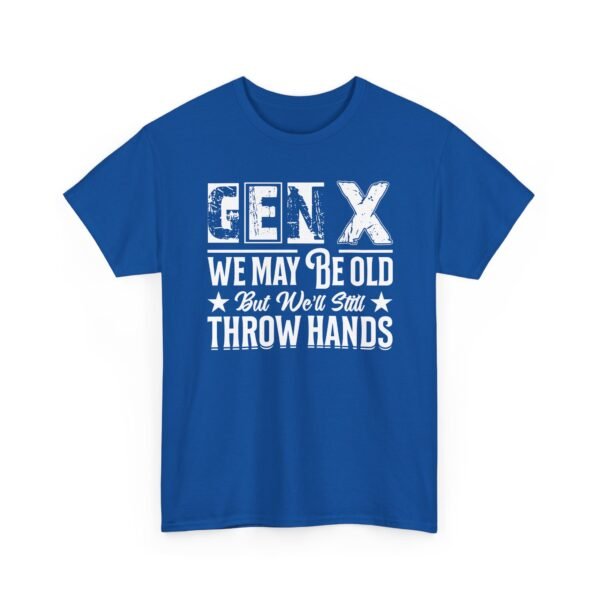 Unisex t-shirt from Twisted Angell with the sarcastic phrase “Gen X - We May Be Old But We’ll Still Throw Hands” printed on the front.