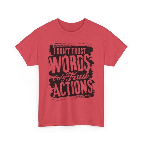 Unisex t-shirt from Twisted Angell with the sarcastic phrase “I Don't Trust Words Only Trust Actions” printed on the front.