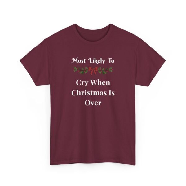 Unisex t-shirt from Twisted Angell with the sarcastic phrase “Most Likely To Cry When Christmas Is Over” printed on the front.