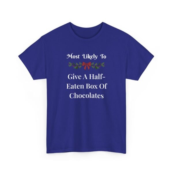 Unisex t-shirt from Twisted Angell with the sarcastic phrase “Most Likely To Give A Half-EatenBox Of Chocolates” printed on the front.