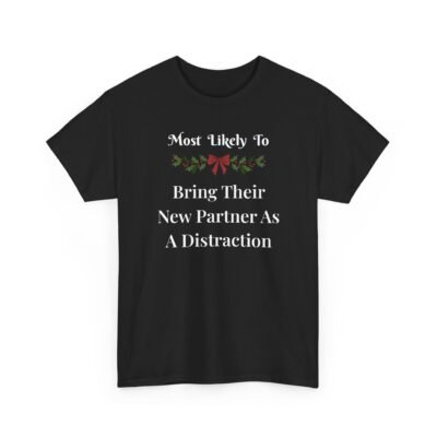 11610898394251728704_2048-1.jpeg Unisex t-shirt from Twisted Angell with the sarcastic phrase “Most Likely To Bring Their New Partner As A Distraction” printed on the front.