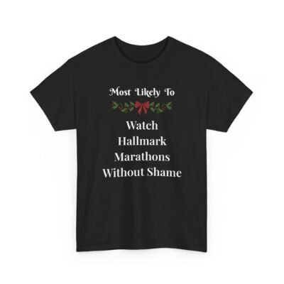 11611311259916794091_2048-1.jpeg Unisex t-shirt from Twisted Angell with the sarcastic phrase “Most Likely To Watch Hallmark Marathons Without Shame” printed on the front.