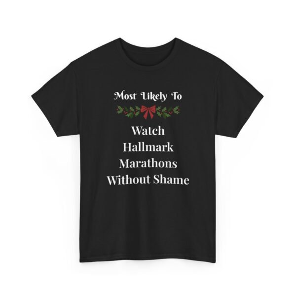 11611311259916794091_2048-1.jpeg Unisex t-shirt from Twisted Angell with the sarcastic phrase “Most Likely To Watch Hallmark Marathons Without Shame” printed on the front.
