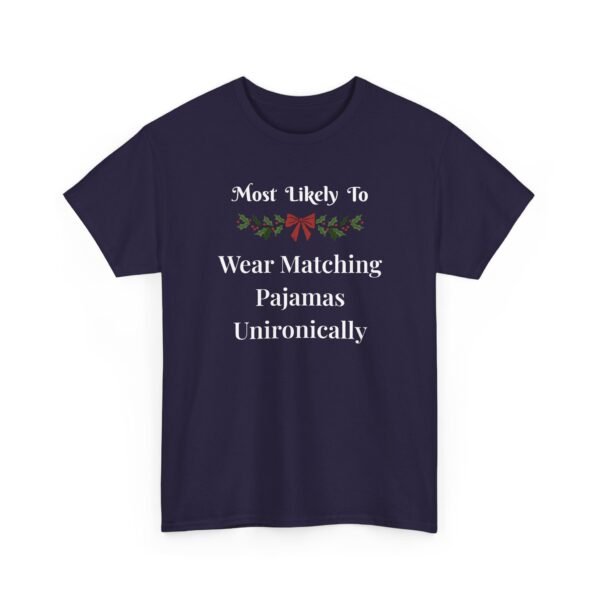 Unisex t-shirt from Twisted Angell with the sarcastic phrase “Most Likely To Wear Matching Pajamas Unironically” printed on the front.