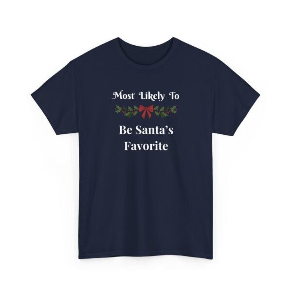 11636901629432968165_2048.jpeg Unisex t-shirt from Twisted Angell with the sarcastic phrase “Most Likely To Be Santa's Favorite” printed on the front.