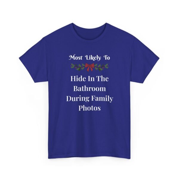 Unisex t-shirt from Twisted Angell with the sarcastic phrase “Most Likely To Hide In The Bathroom During Family Photos” printed on the front.