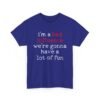 Unisex t-shirt from Twisted Angell with the sarcastic phrase “I'm A Bad Influence, We're Gonna Have A Lot Of Fun” printed on the front.