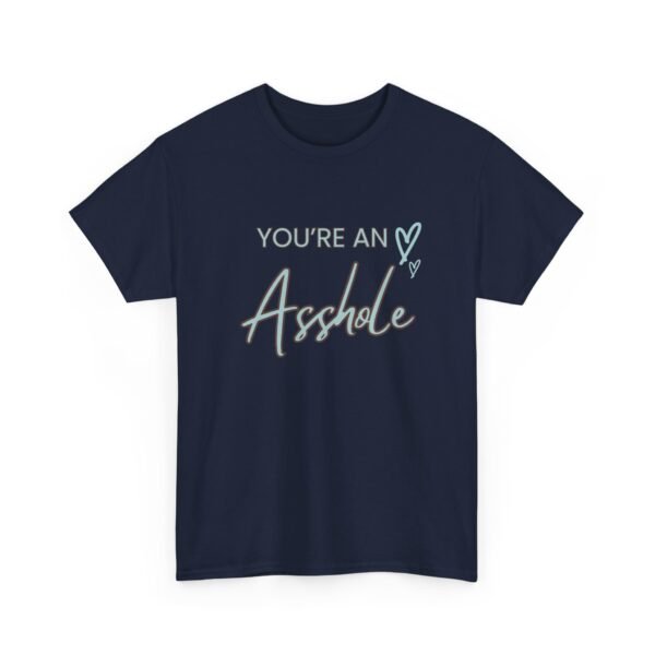 11650913738679791451_2048.jpeg Sarcastic apparel design from Twisted Angell with the phrase “You're an Asshole Shirt” printed on the front.
