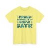 Unisex t-shirt from Twisted Angell with the sarcastic phrase “Proud Supporter of Snow Days!” printed on the front.