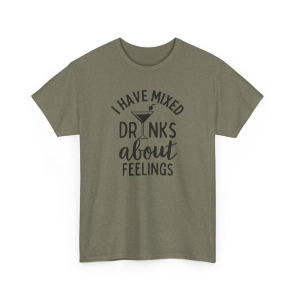 Sarcastic apparel design from Twisted Angell with the phrase “I Have Mixed Drinks About Feelings T-shirt in Heather Military Green.” printed on the front.