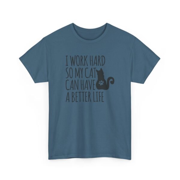 Unisex t-shirt from Twisted Angell with the sarcastic phrase “I Work Hard So My Cat Can Have A Better Life” printed on the front.