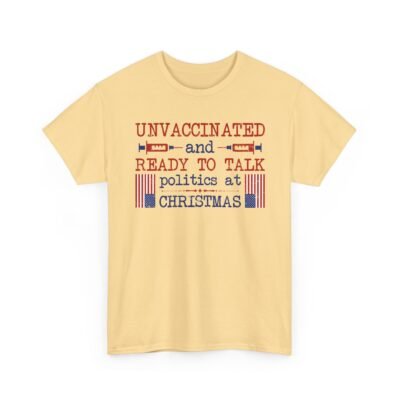 11692239294268816290_2048-1.jpeg Unisex t-shirt from Twisted Angell with the sarcastic phrase “Unvaccinated and Ready to Talk Politics At Christmas” printed on the front.