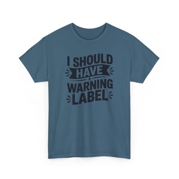 11704502602679995416_2048-1.jpeg Unisex t-shirt from Twisted Angell with the sarcastic phrase “I Should Have a Warning Label” printed on the front.