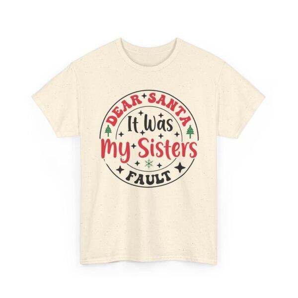 Unisex t-shirt from Twisted Angell with the sarcastic phrase “Dear Santa, It Was My Sisters Fault” printed on the front.