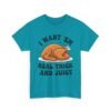 Unisex t-shirt from Twisted Angell with the sarcastic phrase “I Want 'Em Real Thick and Juicy” printed on the front.