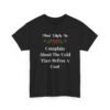 Unisex t-shirt from Twisted Angell with the sarcastic phrase “Most Likely To Complain About The Cold Then Refuse A Coat” printed on the front.