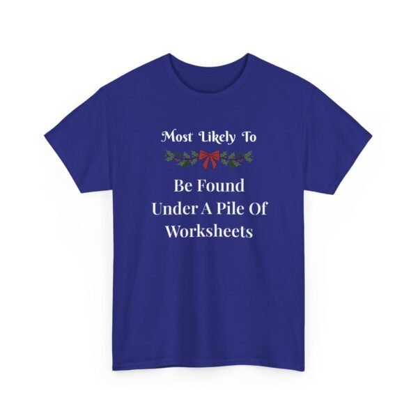 Unisex t-shirt from Twisted Angell with the sarcastic phrase “Most Likely To Be Found Under A Pile of Worksheets” printed on the front.