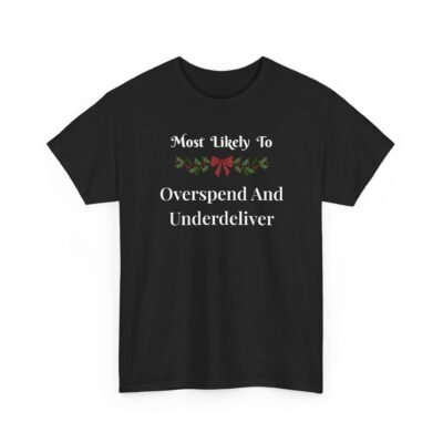 11741928765139654233_2048-1.jpeg Unisex t-shirt from Twisted Angell with the sarcastic phrase “Most Likely To Overspend And Underdeliver” printed on the front.