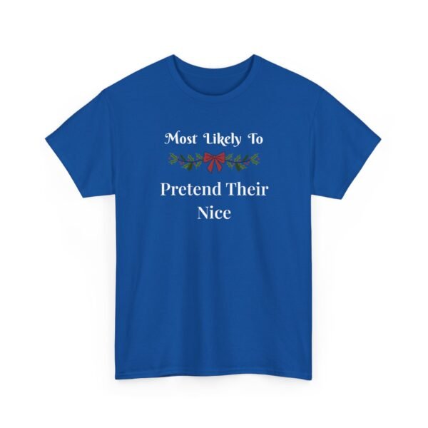 11779507345130256579_2048.jpeg Unisex t-shirt from Twisted Angell with the sarcastic phrase “Most Likely To Pretend Their Nice” printed on the front.