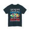 Unisex t-shirt from Twisted Angell with the sarcastic phrase “I May Not Have Lost All My Marbles Yet, But There's A Small Hole In The Bag Somewhere” printed on the front.