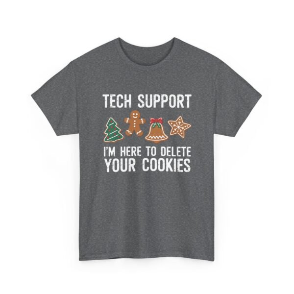 11799241335591780148_2048.jpeg Unisex t-shirt from Twisted Angell with the sarcastic phrase “Tech Support I'm Here To Delete Your Cookies” printed on the front.