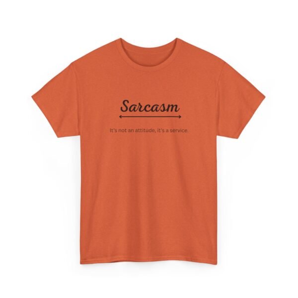 Unisex t-shirt from Twisted Angell with the sarcastic phrase “Sarcasm, It's Not An Attitude, It's A Service” printed on the front.